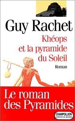 Khéops et la pyramide du Soleil: Le Roman des pyramides tome 1 (Champollion) (French Edition)