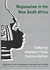Regionalism in the New South Africa (Making of Modern Africa)