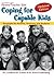 Coping for Capable Kids: Strategies for Parents, Teachers, and Students