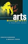Arts Management: A practical guide