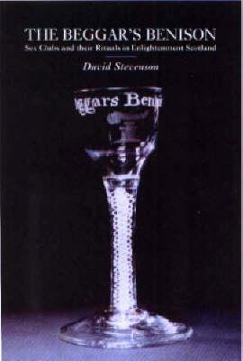 The Beggar's Benison: Sex Clubs of Enlightenment Scotland and their Rituals