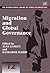 Migration and Global Governance (The International Library of Studies on Migration series, 12)