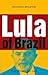 Lula of Brazil: The Story So Far