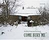 Come Bury Me. by Andrej Krementschouk Come Bury Me. by Andrej Krementschouk