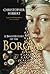 A Brief History of the Borgias: The Bloodiest Family of the Italian Renaissance