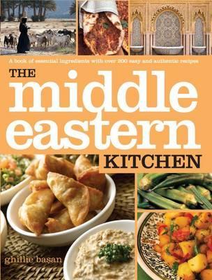 Middle Eastern Kitchen: A book of essential ingredients with over 150 authentic recipes (Kitchen Series)