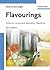Flavourings: Production, Composition, Applications, Regulations