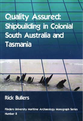 Quality Assured: Shipbuilding in Colonial South Australia and Tasmania