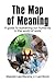 The Map of Meaning: A Guide to Sustaining our Humanity in the World of Work