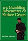 The Gambling Adventures of Father Green