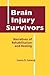 Brain Injury Survivors: Narratives of Rehabilitation and Healing (Disability in Society)
