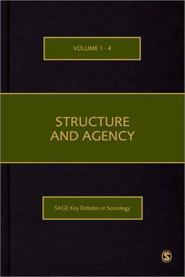 Structure and Agency (SAGE Key Debates in Sociology)