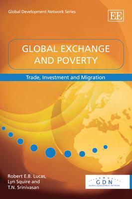 Global Exchange and Poverty: Trade, Investment and Migration (Global Development Network series)