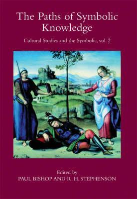 The Paths of Symbolic Knowledge: Occasional Papers in Cassirer and Cultural-theory Studies, Presented at the University of Glasgow's Centre for ... (Cultural Studies and the Symbolic, 2)