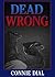 Dead Wrong (Josie Corsino Mysteries)