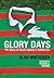 Glory Days: The Story of So...