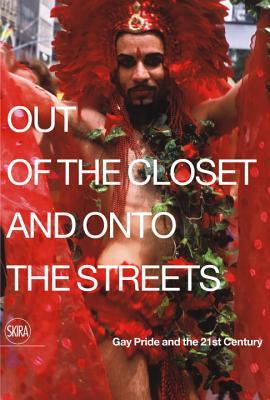 Out of the Closet and Onto the Streets: Gay Pride and the 21st Century