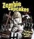 Zombie Cupcakes by Zilly Rosen
