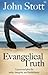 Evangelical Truth: A Personal Plea for Unity, Integrity and Faithfulness