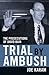 Trial by Ambush by Joe Karam