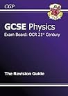 Physics: GCSE: Exam Board: OCR 21st Century: The Revision Guide