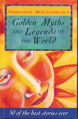 Golden Myths and Legends of the World: 50 of the Best Stories Ever (Paperback)