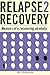 Relapse 2 Recovery memoirs of a recovering alcoholic
