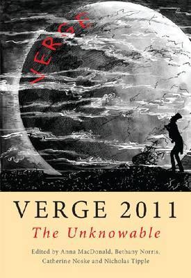 Verge 2011: The Unknowable (Verge Creative Writing)