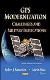 GPS Modernization: Challenges and Military Implications (Defense, Security and Strategies)