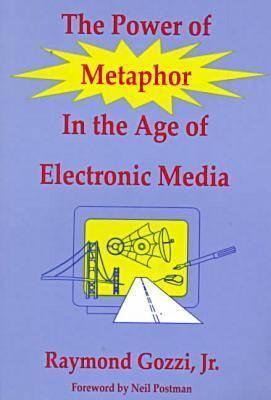 The Power of Metaphor in the Age of Electronic Media (Hampton Press Communication Series)