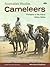 Australia's Muslim Cameleers: Pioneers of the inland 1860s-1930s