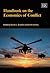 Handbook on the Economics of Conflict