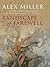 Landscape of Farewell by Alex  Miller