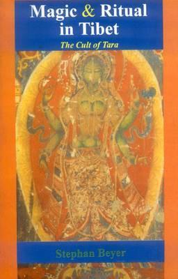 Magic and Ritual in Tibet: The Cult of Tara (Paperback)
