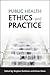 Public health ethics and pr...