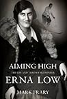 Aiming High: The Life of Ski and Travel Pioneer Erna Low Aiming High: The Life of Ski and Travel Pioneer Erna Low