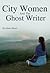 City women and the ghost writer