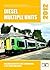 Diesel Multiple Units 2012: Including Multiple Unit Formations and On-Track Machines