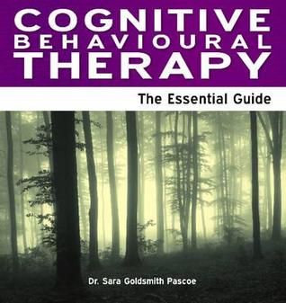 Cognitive Behavioural Therapy: The Essential Guide