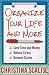 Organize Your Life and More: Save Time and Money, Reduce Stress, Remove Clutter