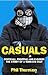 Casuals: Football, Fighting & Fashion: The Story of a Terrace Cult