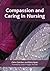 Compassion and Caring in Nursing by Claire Chambers
