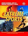 Extreme Sports (Sports Injuries: How to Prevent, Diagnose & Treat)