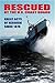 Rescued By The U.S. Coast Guard by Dennis L. Noble
