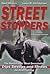 Street Stoppers: The Martial Arts Most Devastating Trips, Sweeps, and Throws for Real Fighting