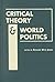 Critical Theory and World P...