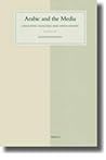 Arabic and the Media: Linguistic Analyses and Applications (Studies in Semitic Languages and Linguistics, 57)