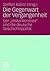 Die Gegenwart der Vergangenheit: Der „Historikerstreit“ und die deutsche Geschichtspolitik (German Edition)