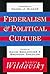 Federalism and Political Culture