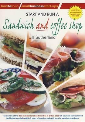 Start and Run a Sandwich and coffee shop (How to Books Small Business Start Ups)